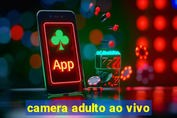 camera adulto ao vivo